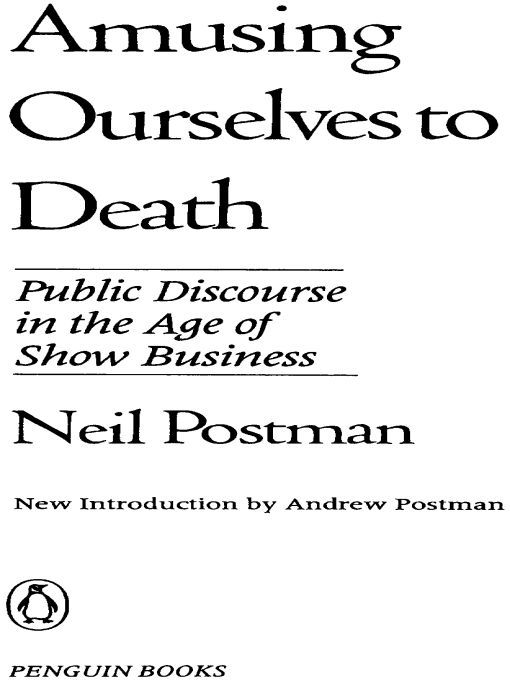 Amusing Ourselves to Death: Public Discourse in the Age of Show Business ebook cover