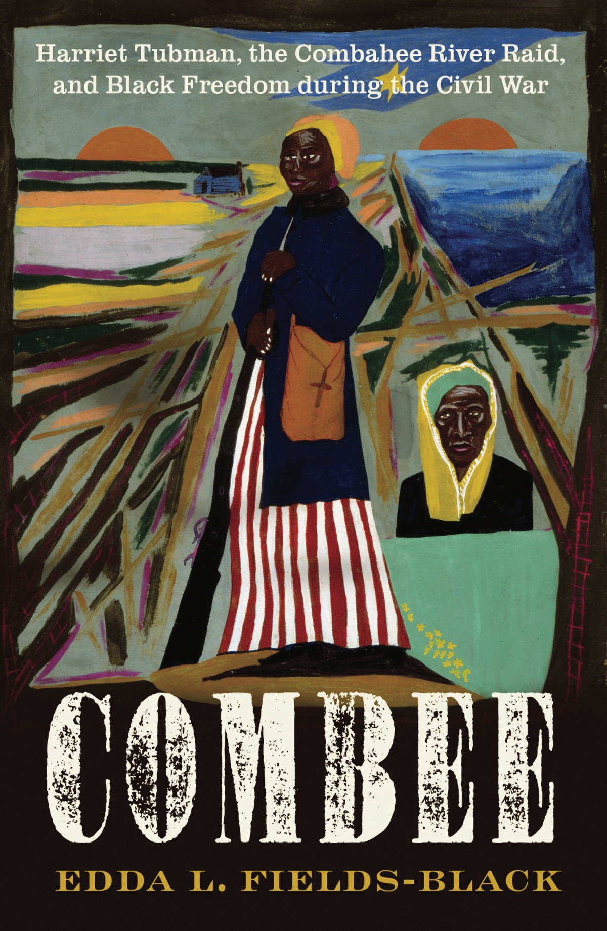 Combee: Harriet Tubman, the Combahee River Raid, and Black Freedom During the Civil War ebook cover