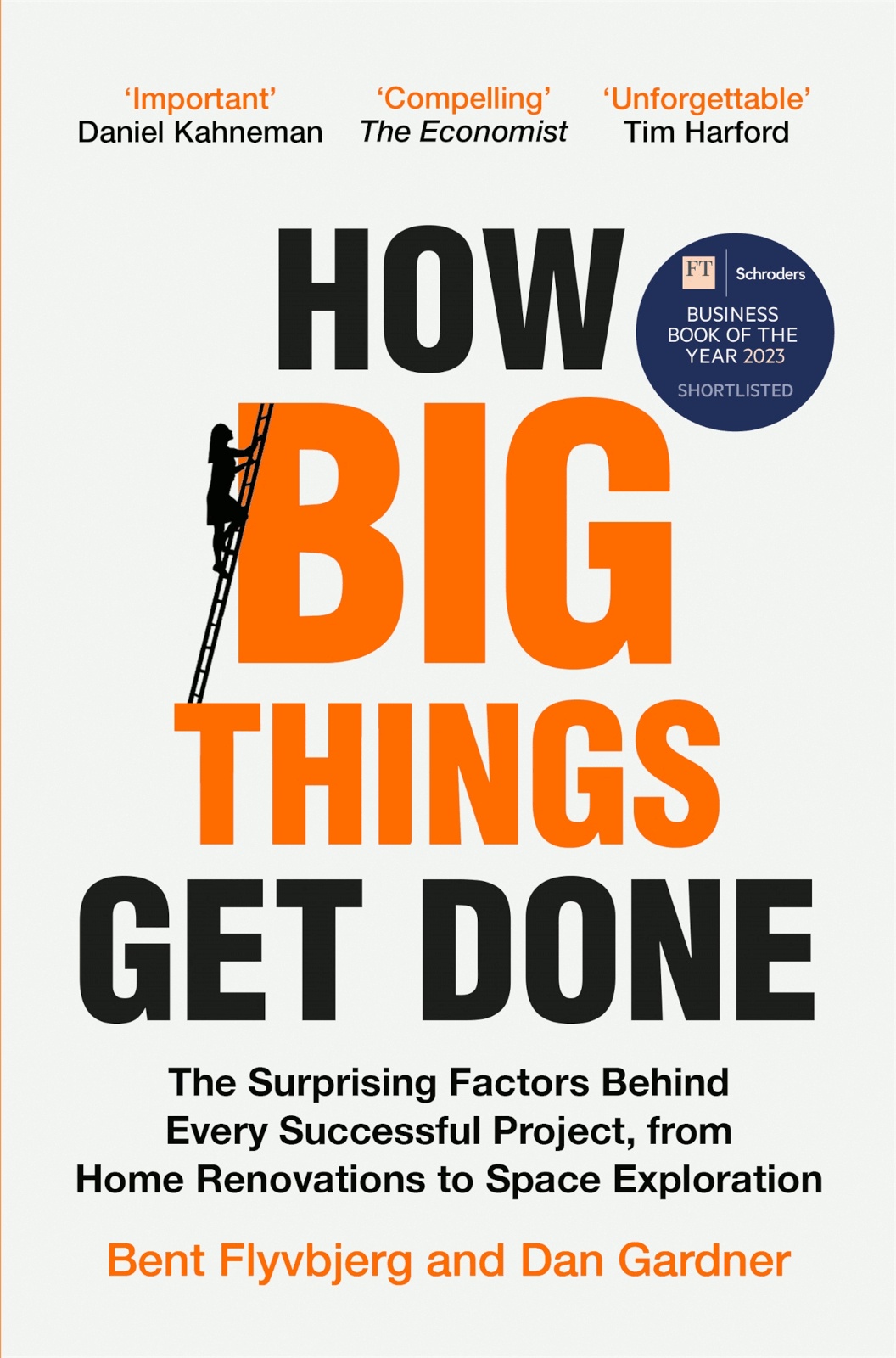 How Big Things Get Done: The Surprising Factors That Determine the Fate of Every Project, from Home Renovations to Space Exploration ebook cover
