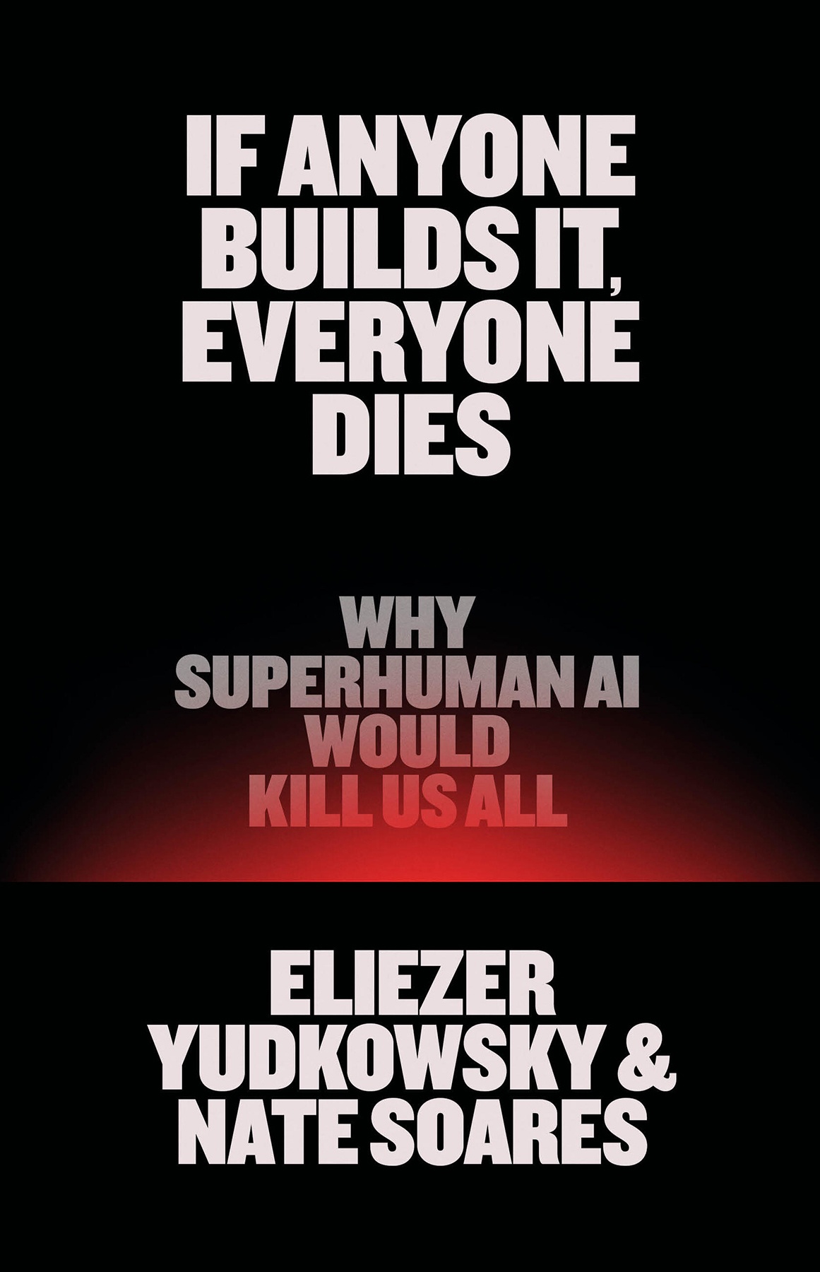 If Anyone Builds It, Everyone Dies: Why Superhuman AI Would Kill Us All ebook cover