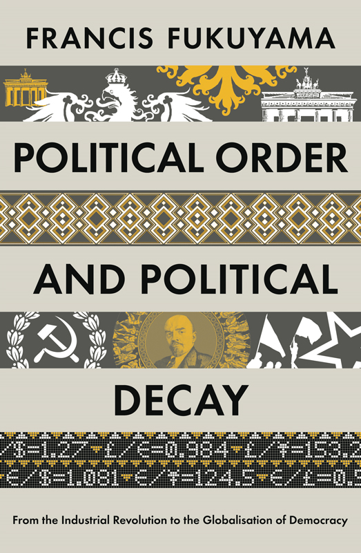 Political Order and Political Decay: From the Industrial Revolution to the Globalization of Democracy ebook cover