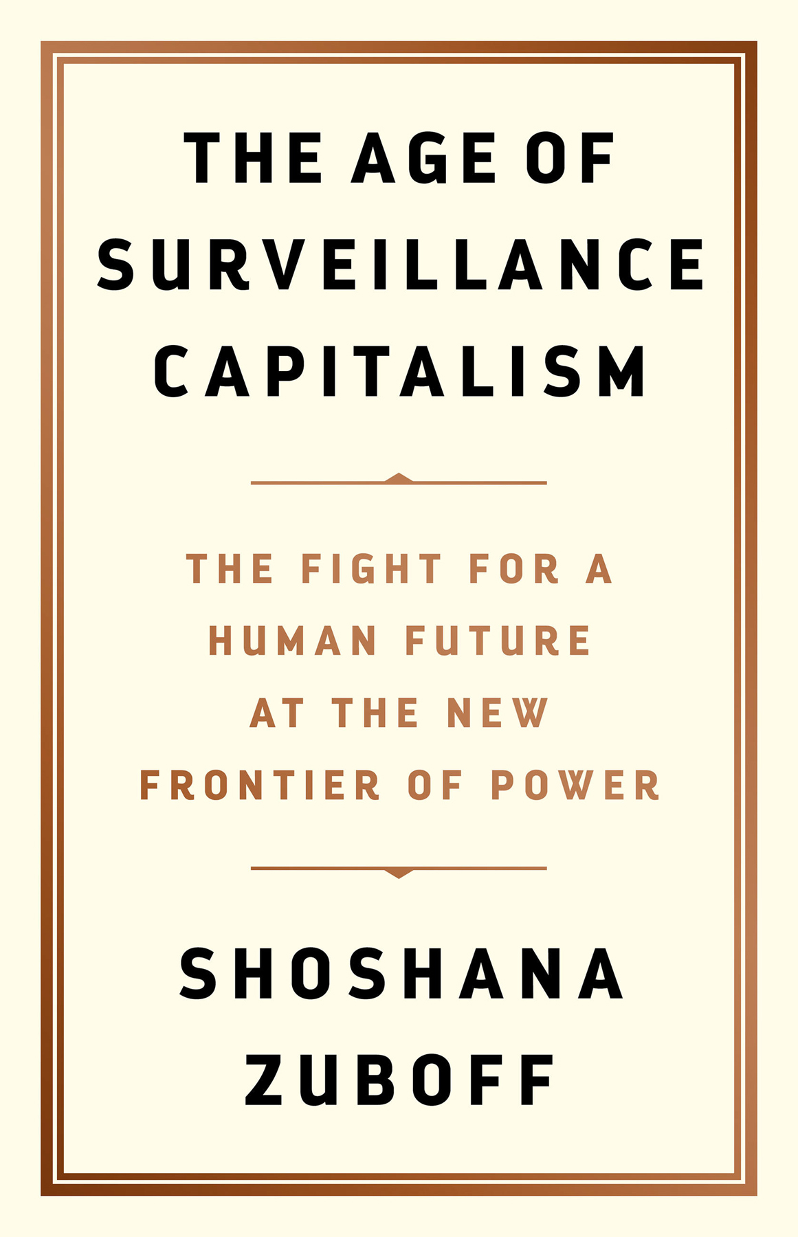 The Age of Surveillance Capitalism: The Fight for a Human Future at the New Frontier of Power ebook cover