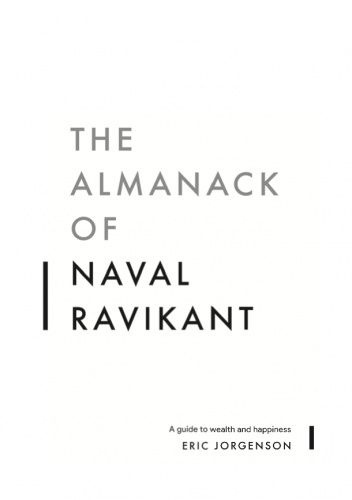 The Almanack of Naval Ravikant: A Guide to Wealth and Happiness ebook cover