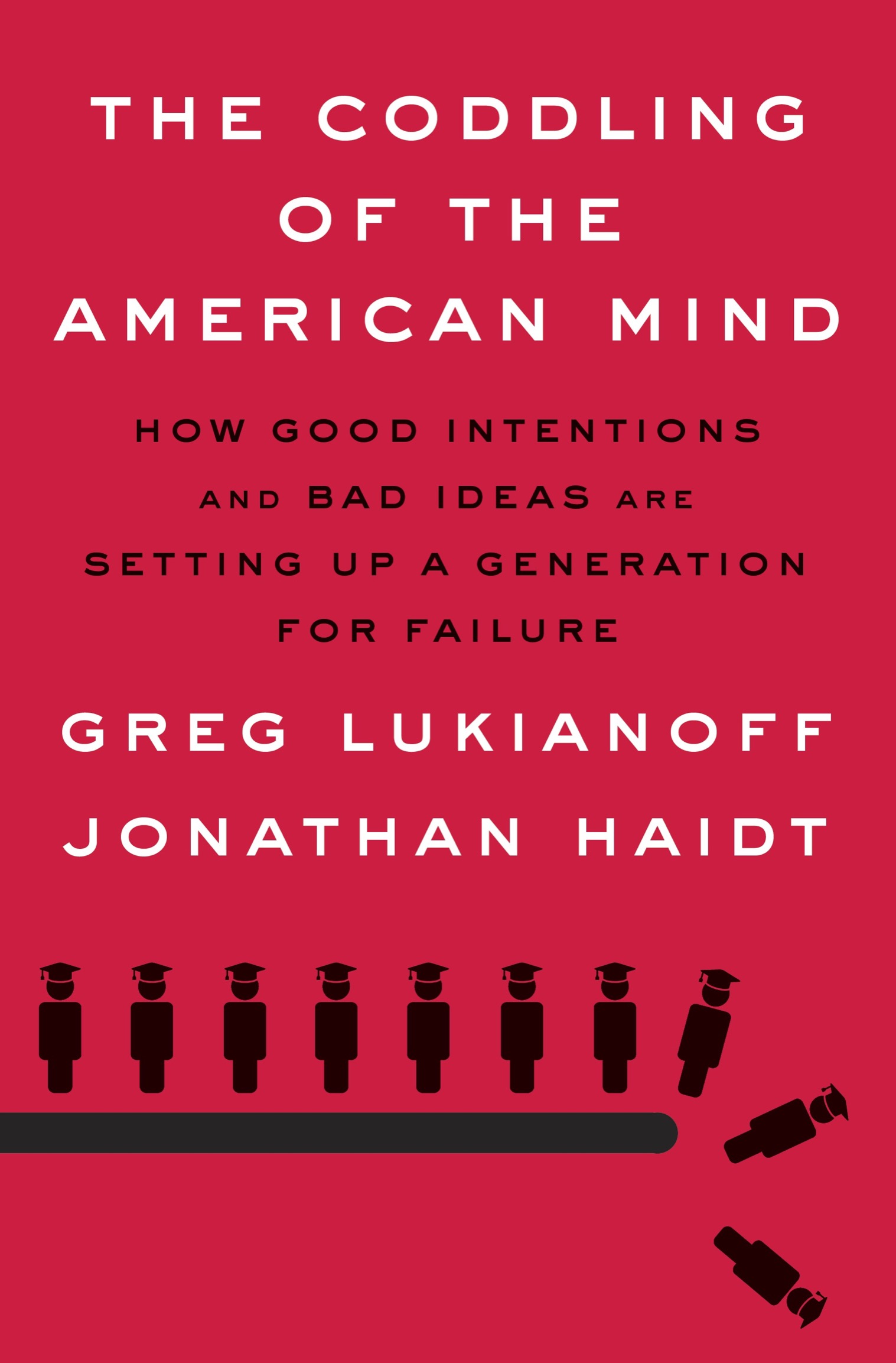 The Coddling of the American Mind: How Good Intentions and Bad Ideas Are Setting Up a Generation for Failure ebook cover