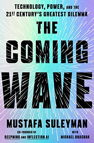 The Coming Wave: Technology, Power, and the Twenty-first Century's Greatest Dilemma ebook cover