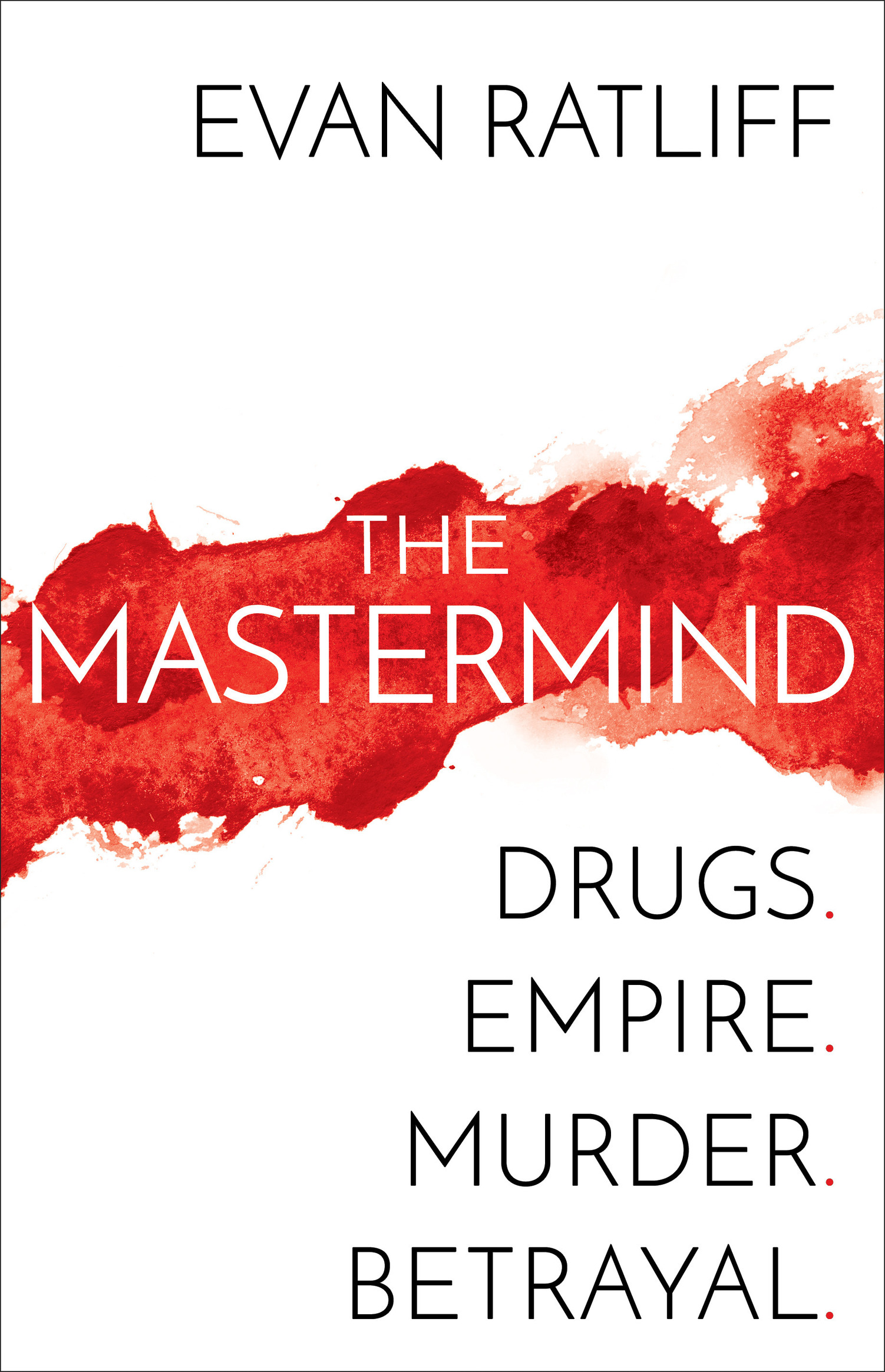 The Mastermind: Drugs. Empire. Murder. Betrayal. ebook cover