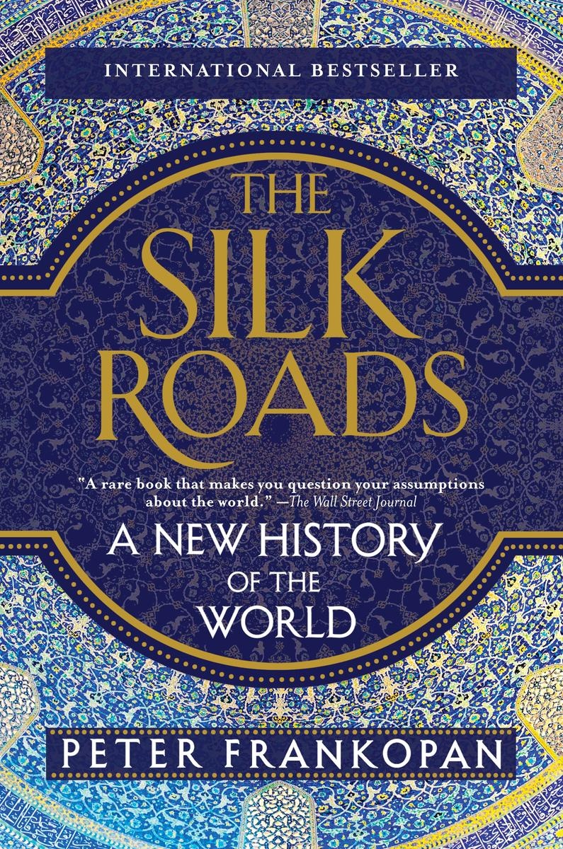 The Silk Roads: A New History of the World ebook cover