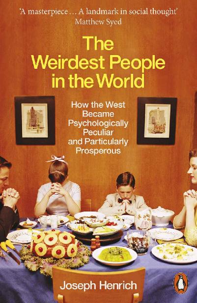 The WEIRDest People in the World: How the West Became Psychologically Peculiar and Particularly Prosperous ebook cover